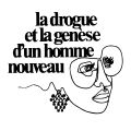 la drogue et la genèse d'un homme nouveau la drogue et la genèse d'un homme nouveau