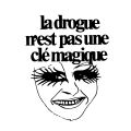 la drogue n'est pas une clé magique la drogue n'est pas une clé magique